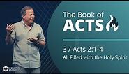 Acts 2:1-4 - All Filled with the Holy Spirit
