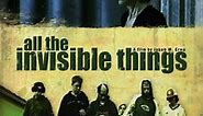 Where to stream All the Invisible Things (2007) online? Comparing 50  Streaming Services