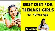 What is The Best Diet For Teenage Girls? Right Nutrition For Growing UP Age