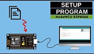 How to Setup and Program NodeMCU ESP8266–Complete Guide