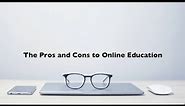 Pros and Cons of Online Education