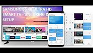 Samsung 55 4K Ultra HD Smart TV - Unboxing & Setup