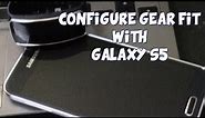 How to Configure Gear Fit with Samsung Galaxy S5