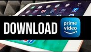 How to Download Amazon Prime Video on iPad