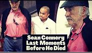 Sean Connery Last Moments In Public Before His Death