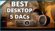 Top 5 Best DACs to Buy in 2024: Transform Your Audio Experience!