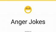136  Anger Jokes And Funny Puns - JokoJokes