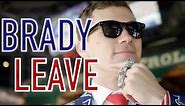 "BRADY LEAVE" (Meant To Be Parody Tom Brady) Super Bowl 53 | 2019