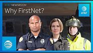 FirstNet: Why FirstNet? | AT&T