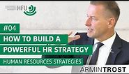 #04 How to build a powerful Human Resources Strategy