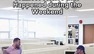 That one coworker Who always has the Craziest stories that Happened during the Weekend #workmemes #workhumor #jobjokes #officehumor #memes