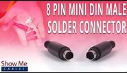 How To Install The 8 Pin Mini DIN Male Solder Connector