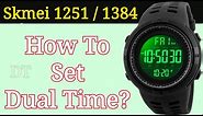 Skmei Dual Time Setting | How To Set Dual Time on Skmei 1251/1384