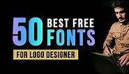 50 Best Free Fonts For Logo Designer | Fonts Collection For Logo Design