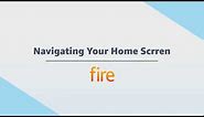 Amazon Fire Tablet: Navigating Your Home Screen