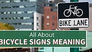 Bicycle Signs Meaning 101 - 13 Signs You Need To Know