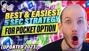 BEST AND EASIEST 5 SEC STRATEGY FOR POCKET OPTION (UPDATED 2023)