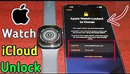 Bypass iCloud Apple Watch Series 8/7/6/SE/5/4/3/2/1 Unlock Activation Lock | Remove Activation Lock