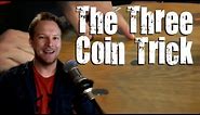 The 3 Coin Trick!