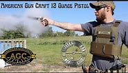 American Gun Craft 12 Gauge Pistol!!!!!!!