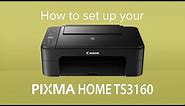 How to set up your Canon PIXMA HOME TS3160