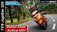 TVS Jupiter 125 - 5 Reasons Why It's Better Than Activa 125 | MotorBeam