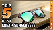 Top 5 Best Cheap Sunglasses Review in 2023