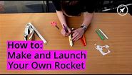 How to Make and Launch Your Own Rocket