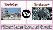 Electrical vs Electronics - Difference Between Electrical and Electronics