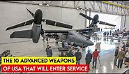 The 10 Advanced Weapons of USA that Will Enter Service