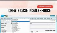 How to Create Case in Salesforce | Salesforce Tutorial | Salesforce Case