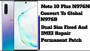 Note 10 Plus N976N Convert To Dual Sim And Repair IMEI | Permanent Root And Patch