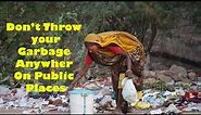 social awareness message | don't throw Your Garbage anywhere in Public places.