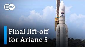 Europe's Ariane 5 rocket lifts off for its final flight | DW News