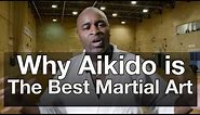 Why Aikido is the Best Martial Art