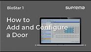[BioStar 1] Tutorial: How to Add and Configure a Door l Suprema