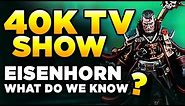 40K TV SHOW - EISENHORN - WHAT DO WE KNOW? | Warhammer 40,000 Mini Lore