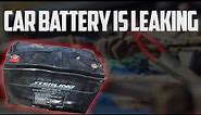 Your Car Battery is Leaking - Signs, Causes, What to Do?