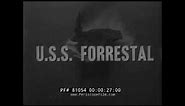 1956 U.S. NAVY CONSTRUCTION & COMMISSIONING OF AIRCRAFT CARRIER USS FORRESTAL SEA TRIALS 81054