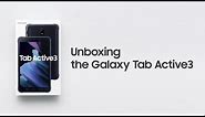 Galaxy Tab Active3: Official Unboxing | Samsung