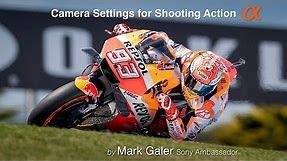 Camera Settings for Shooting Action - Sony Alpha A7RIII, A7lll, A6300 and A6500