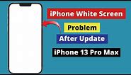 How to Fix iPhone White Screen Problem!iPhone 13 Pro Max white screen after update.