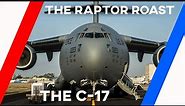 The Raptor Roasts The C-17