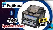 New Product - Fujikura 43S Splicing Machine Specifications - Simultaneous fiber stripping , cleaving