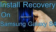 How To Install TWRP Recovery on Samsung Galaxy S4