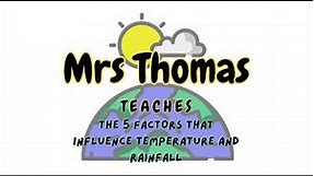 The 5 Factors that influence temperature and rainfall