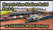 BRANCH LINE STATION BUILD, PART 1 at Chadwick Model Railway | 194.