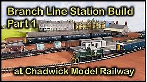 BRANCH LINE STATION BUILD, PART 1 at Chadwick Model Railway | 194.