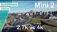 DJI Mini 2 | 2.7k versus 4k, is 4k really useful here???