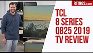 TCL 8 Series/Q825 2019 TV Review - RTINGS.com